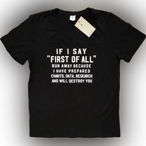 Black Short-Sleeve Tee With White Slogan - “If I Say First Of All”…